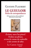 Gustave Flaubert - Le gueuloir - Perles de correspondance.