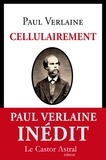 Paul Verlaine - Cellulairement.