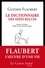 Gustave Flaubert - Dictionnaire des idées reçues - Et le Catalogue des idées chic.