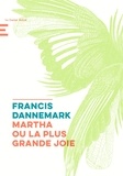 Francis Dannemark - Martha ou la plus grande joie.