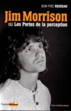 Jean-Yves Reuzeau - Jim Morrison ou les portes de la perception.