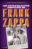 Christophe Delbrouck - Les extravagantes aventures de Frank Zappa Acte 1 : .