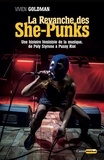 Vivien Goldman - La Revanche des She-Punks - Une histoire féministe de la musique, de Poly Styrene à Pussy Riot.