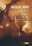 Nicolas Jarry - Le clan des elfes Tome 1 : Araw.
