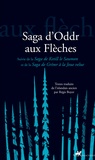  Anonyme - Saga d'Oddr aux Flèches - Suivie de la Saga de Ketill le Saumon et de la Saga de Grimr à la Joue velue.
