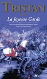 Isabelle Degage - Tristan Tome 3 : La Joyeuse Garde.