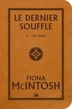 Fiona McIntosh - Le Dernier Souffle Tome 2 : Le Sang.