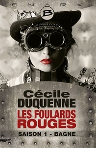 Cécile Duquenne - Les foulards rouges Saison 1 : Bagne - L'intégrale.