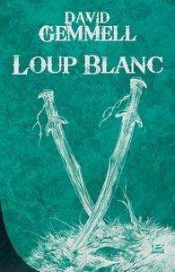 David Gemmell - Loup Blanc.