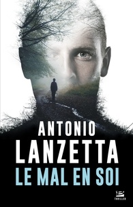 Antonio Lanzetta - Le Mal en soi.