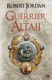 Robert Jordan - Le guerrier des Altaii.