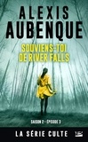 Alexis Aubenque - Souviens-toi de River Falls - River Falls - Saison 2, T3.