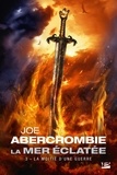 Joe Abercrombie - La Mer Eclatée Tome 3 : La moitié d'une guerre.
