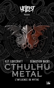 Sébastien Baert et Howard Phillips Lovecraft - Cthulhu Metal - L'Influence du Mythe.