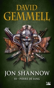 David Gemmell - Jon Shannow Tome 3 : Pierre de sang.