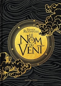 Patrick Rothfuss - Chronique du tueur de roi Tome 1 : Le Nom du vent - Edition du 10e anniversaire.