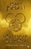 Robert Jordan - La Roue du Temps Tome 10 : Le carrefour du crépuscule.