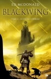 Ed McDonald - Blackwing Tome 2 : Le Cri du corbeau.