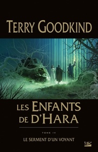 Terry Goodkind - Les enfants de D'Hara Tome 4 : Le serment d'un voyant.