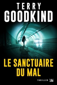 Terry Goodkind - Les sanctuaires du mal.