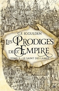 Conn Iggulden - Les Prodiges de l'Empire Tome 3 : Le Saint des lames.