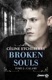 Céline Etcheberry - Calame - Broken Souls, T2.