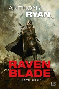Anthony Ryan - Raven Blade Tome 1 : L'Appel du loup.