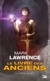 Mark Lawrence - Le livre des anciens Tome 3 : Soeur Sainte.