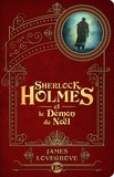 James Lovegrove - Les Dossiers Cthulhu  : Sherlock Holmes et le Démon de Noël.