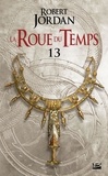 Robert Jordan - La Roue du Temps Tome 13 : Une couronne d'épées - Première partie.