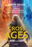 Arnaud Dollen - Cross the Ages, T1 : La Rune & le Code.