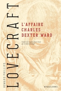 Howard Phillips Lovecraft - L'affaire Charles Dexter Ward.