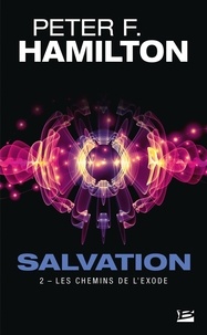 Peter F. Hamilton - Salvation Tome 2 : Les Chemins de l'exode.