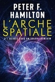 L'Arche spatiale, T3 : Reines sous un soleil lointain.