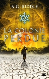 A. G. Riddle - Winter World Tome 3 : La colonie perdue.