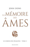 Jenn Lyons - Le Choeur des dragons Tome 3 : La Mémoire des âmes.