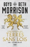 Boyd Morrison et Beth Morrison - Chroniques des terres sans lois Tome 1 : Les Terres sans lois.