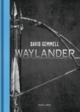 David Gemmell - Waylander  : L'intégrale.