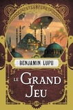 Benjamin Lupu - Le Grand Jeu.