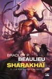 Bradley P. Beaulieu - Sharakhaï 5 : Sharakhaï, T5 : La Porte vers l'Au-delà.