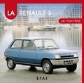 Bernard Vermeylen et Yann Le Ray - La Renault 5 de mon père.