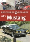 Jay Storer et John Haynes - Restaurez et réparez votre Mustang de 1964 1/2 à 1970.