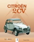 François Allain - Citroën 2 CV, l'icône française.