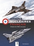 Hervé Beaumont - Avions nucléaires français - L'histoire de 1964 à nos jours.