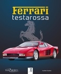 Aurélien Gueldry - Ferrari Testarossa - La saga des Testa Rossa et des Ferrari à moteur douze cylindres boxer.