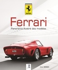 Didier Bordes - Ferrari, panorama illustré des modèles.
