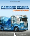 Xavier Stéfaniak - Camions Scania, les rois du tuning.