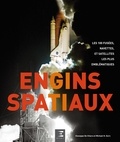 Giuseppe De Chiara et Michael Gorn - Engins spatiaux - Les 100 fusées, navettes, et satellites les plus emblématiques.