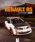 Bernard Sara et Etienne Crébessègues - Renault RS - La signature racée.