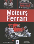 Keith Bluemel et Francesco Reggiani - Moteurs Ferrari - 15 moteurs Ferrari de légende, de 1947 à nos jours.